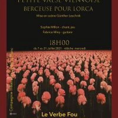 FESTIVAL OFF / PETITE VALSE VIENNOISE - BERCEUSE POUR LORCA, au 95, LE VERBE FOU